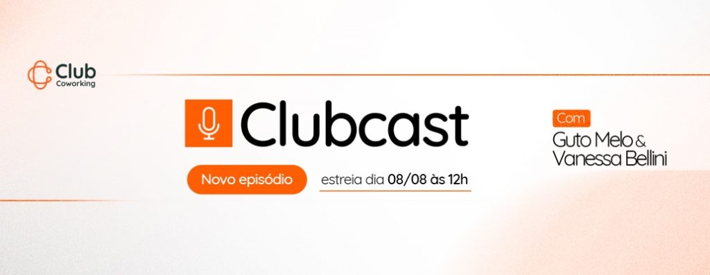 Apresentando o Clubcast: O Podcast Oficial do Club Coworking