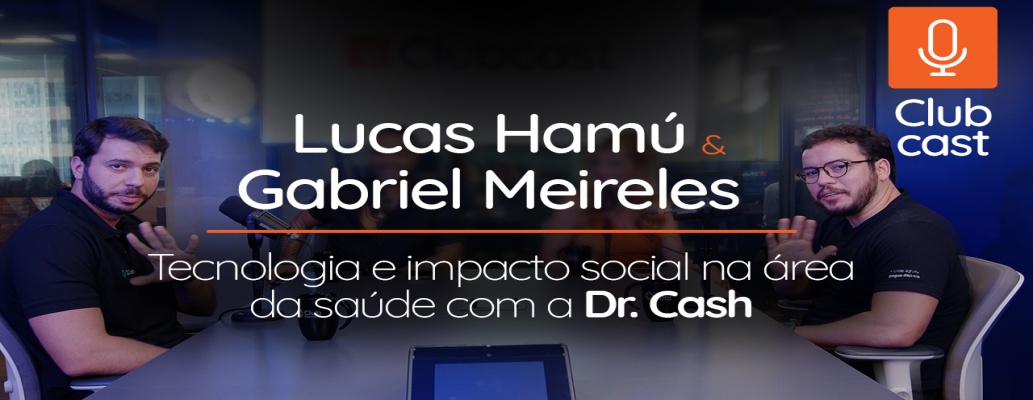 Clubcast: 3º Episódio com os Fundadores da Dr.Cash - Insights sobre Empreendedorismo