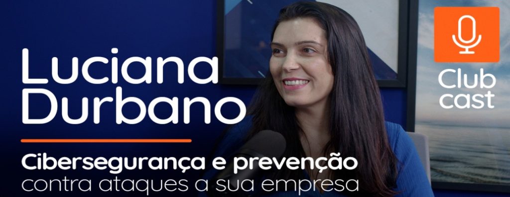 Clubcast: confira o 4º episódio com Luciana Durbano